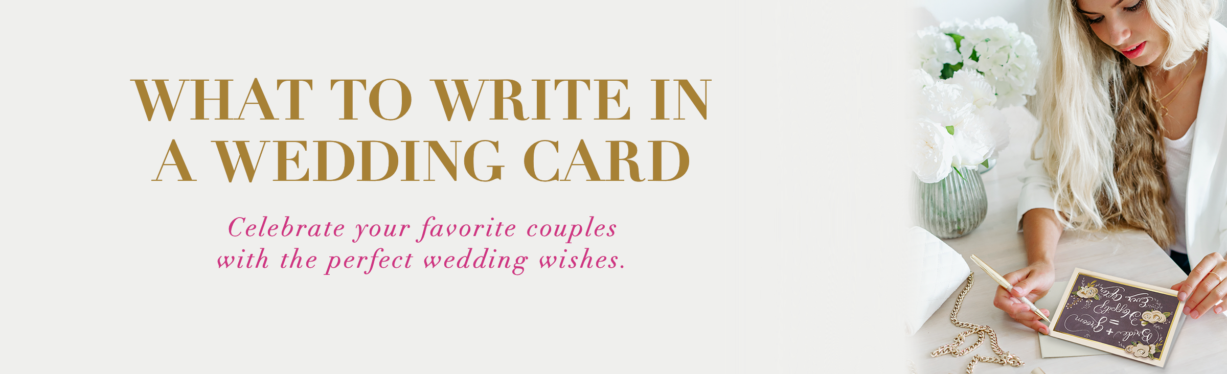 What to write in a wedding card Celebrate your favorite couples with the perfect wedding wishes