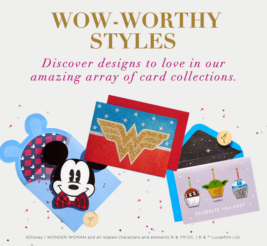 Wow Worthy Styles Discover designs to love in our amazing array of card collections. 