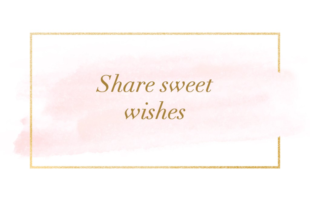 Share sweet wishes