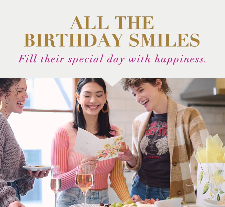 All the Birthday Smiles Fill their special day with happiness. 