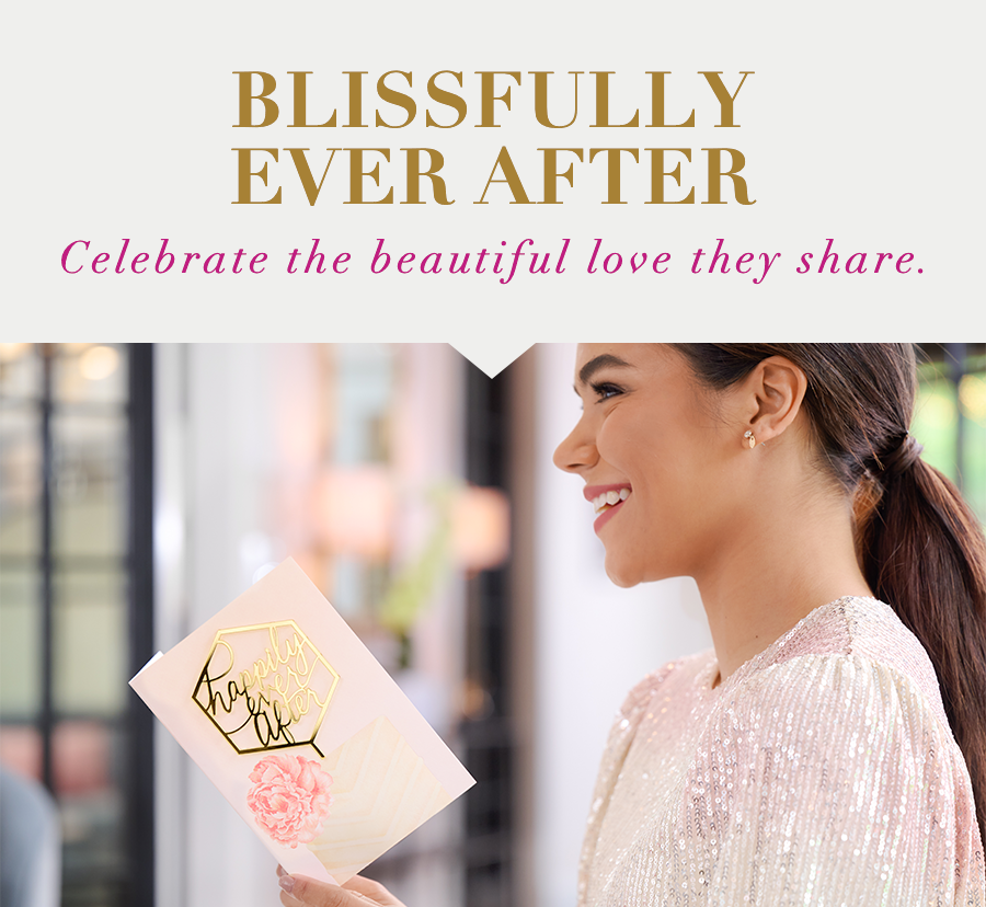 Blissfully Ever After Celebrate the beautiful love they share. 