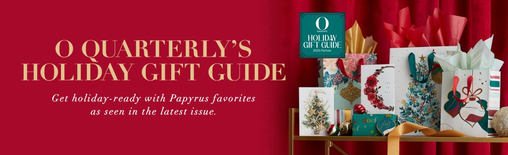 O Quarterly's Holiday Gift Guide Get holiday-ready with Papyrus favorites as seen in the latest issue.