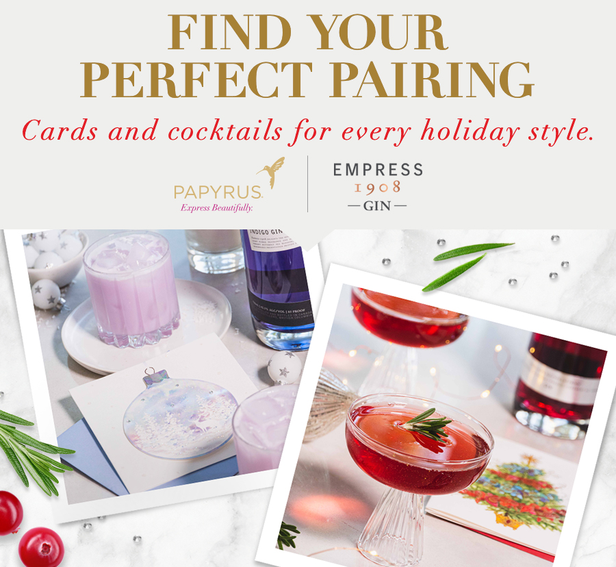 Find Your Perfect Pairing Cards and cocktails for every holiday style. Papyrus Logo Empress 1908 Gin Logo