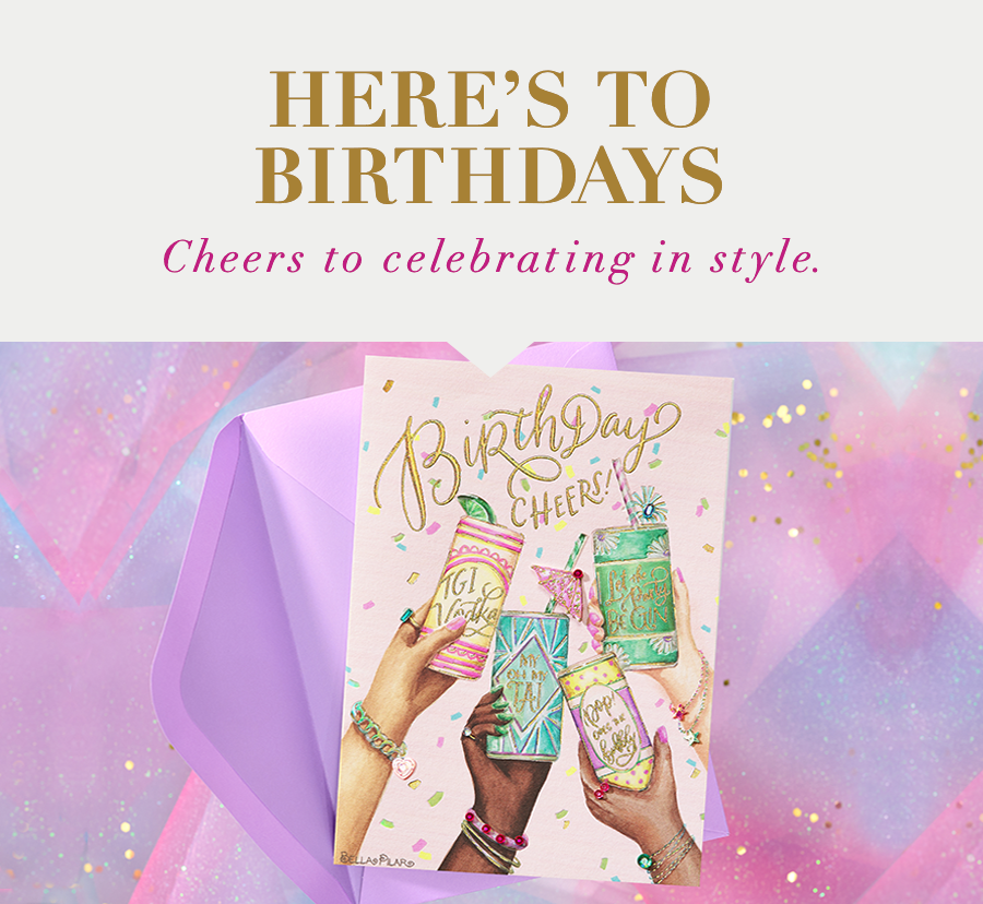 Here's To Birthdays cheers to celebrating in style