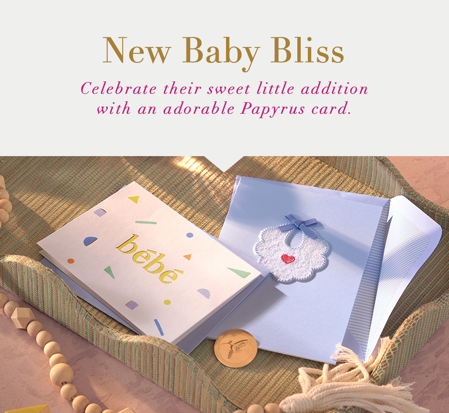 New Baby Bliss. Celebrate their sweet little addition with an adorable Papyrus Card.