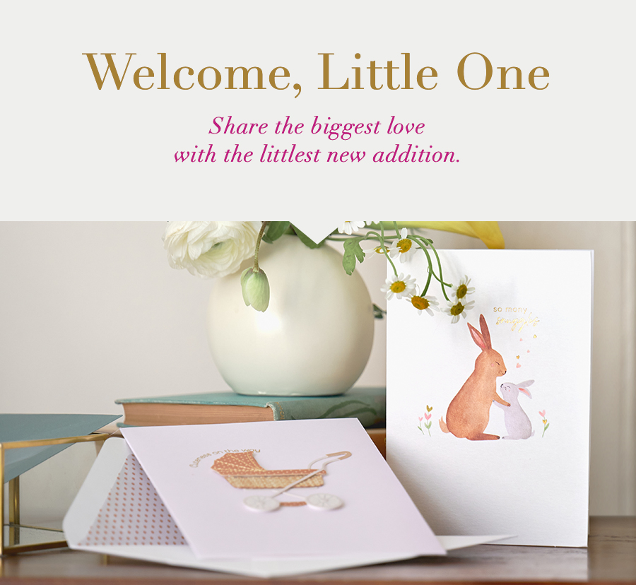 Welcome, Little One. Share the biggest love with the littlest new addition.