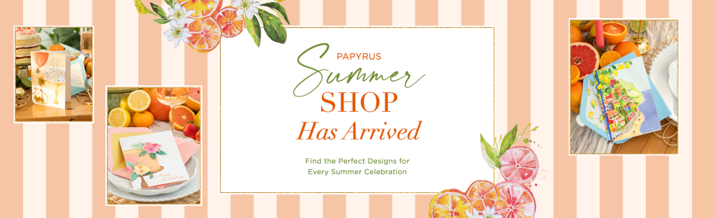 Papyrus Summer Shop has Arrived Find the perfect designs for every Summer Celebration