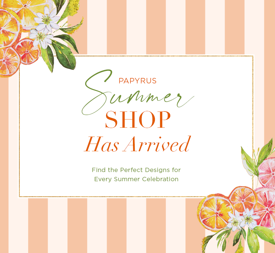 Papyrus Summer Shop has Arrived Find the perfect designs for every Summer Celebration