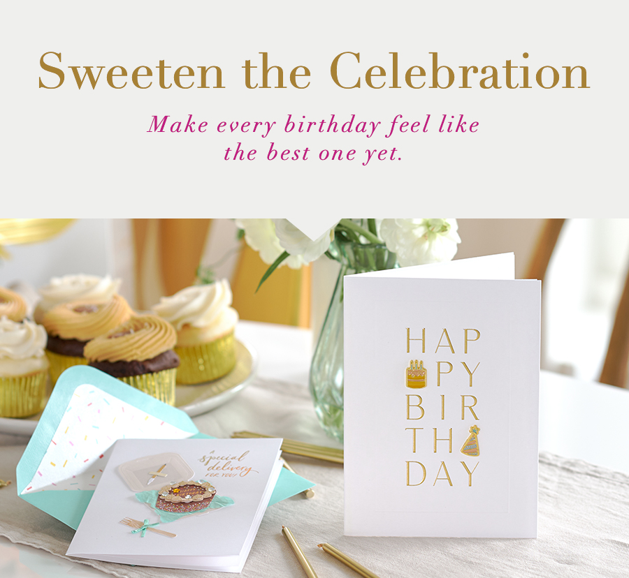 Sweeten the Celebration. Make every birthday feel like the best one yet.