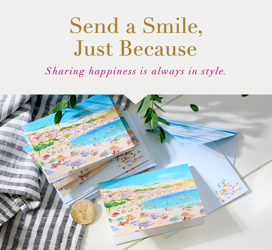 Send a smile, just because. Sharing happiness is always in style.