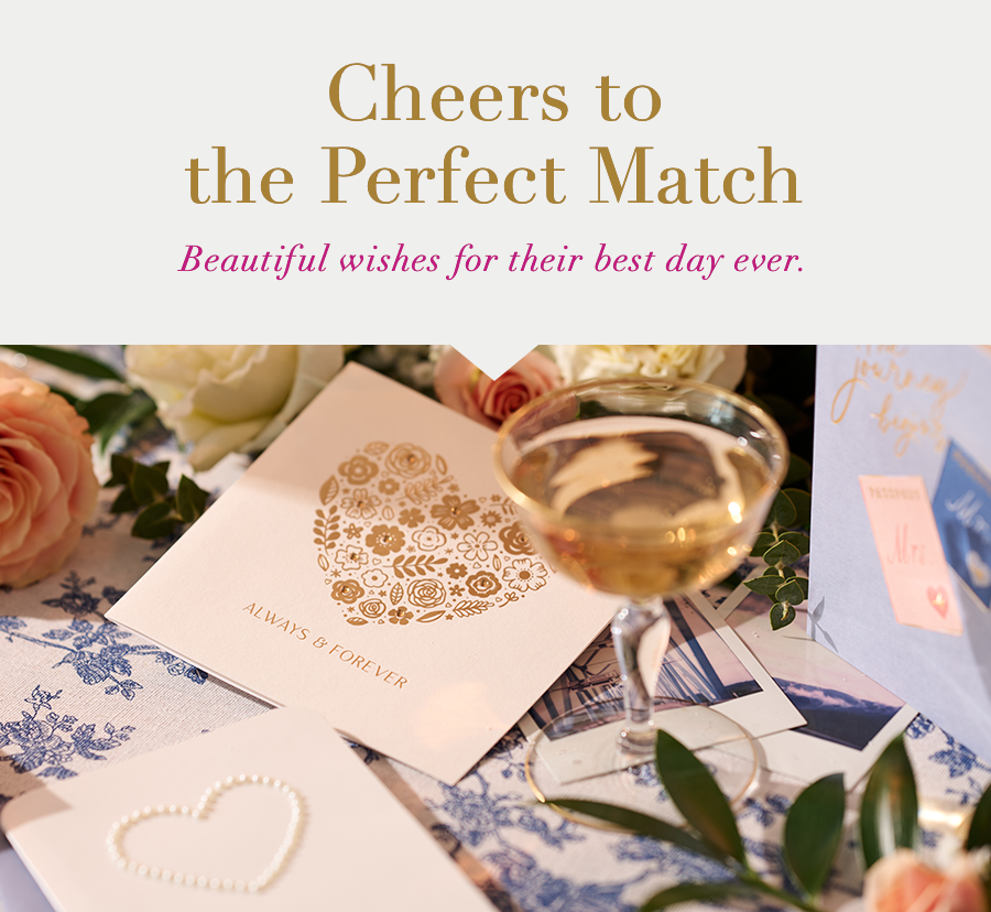 Cheers to the perfect match. Beautiful wishes for their best day ever.