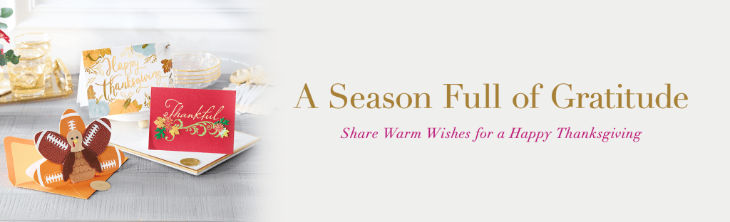 A Season Full of Gratitude. Share warm wishes for a happy Thanksgiving