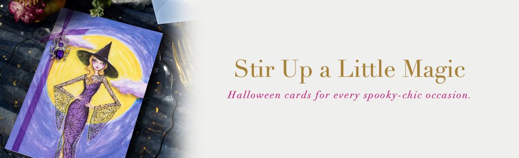 Stir Up a Little Magic. Halloween cards for every spooky-chic occasion.