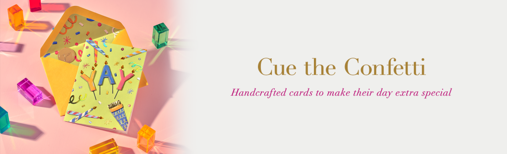 Cue the Confetti. Handcrafted cards to make their day extra special.
