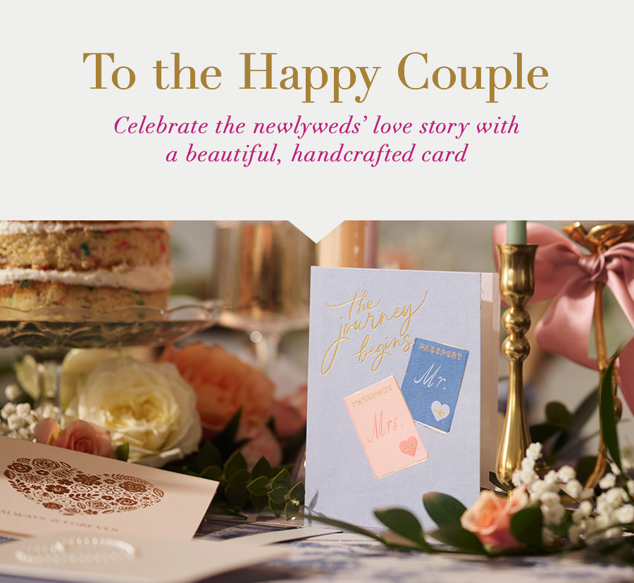 To the Happy Couple. Celebrate the newlyweds’ love story with a beautiful, handcrafted card
