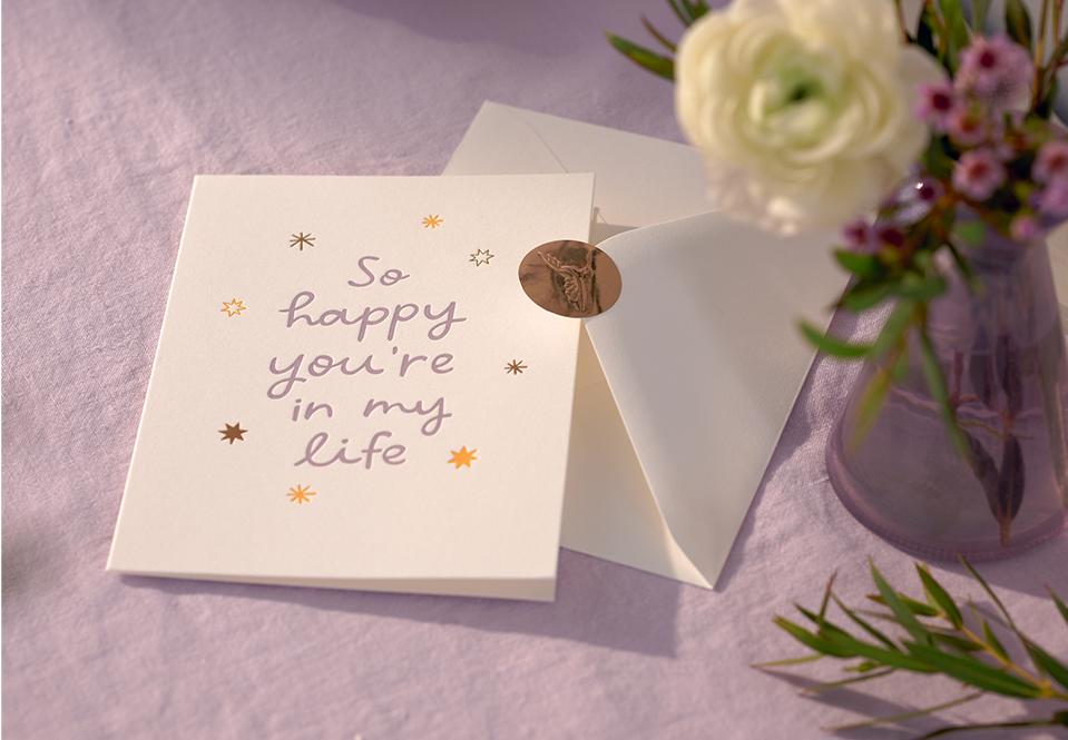 So happy you’re in my life card with Papyrus seal and flowers