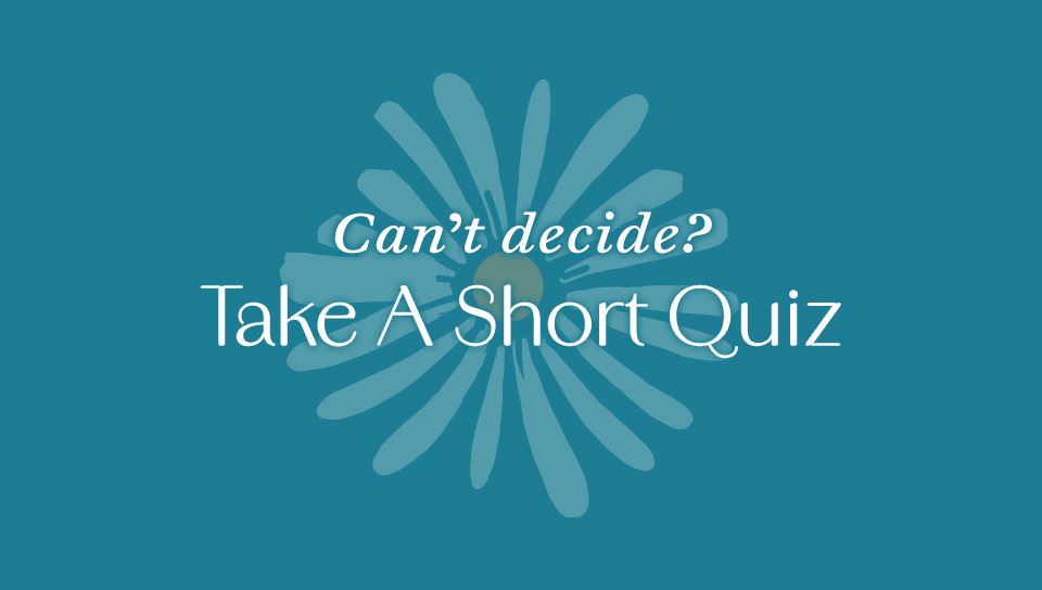 Can't decide? Take A Short Quiz