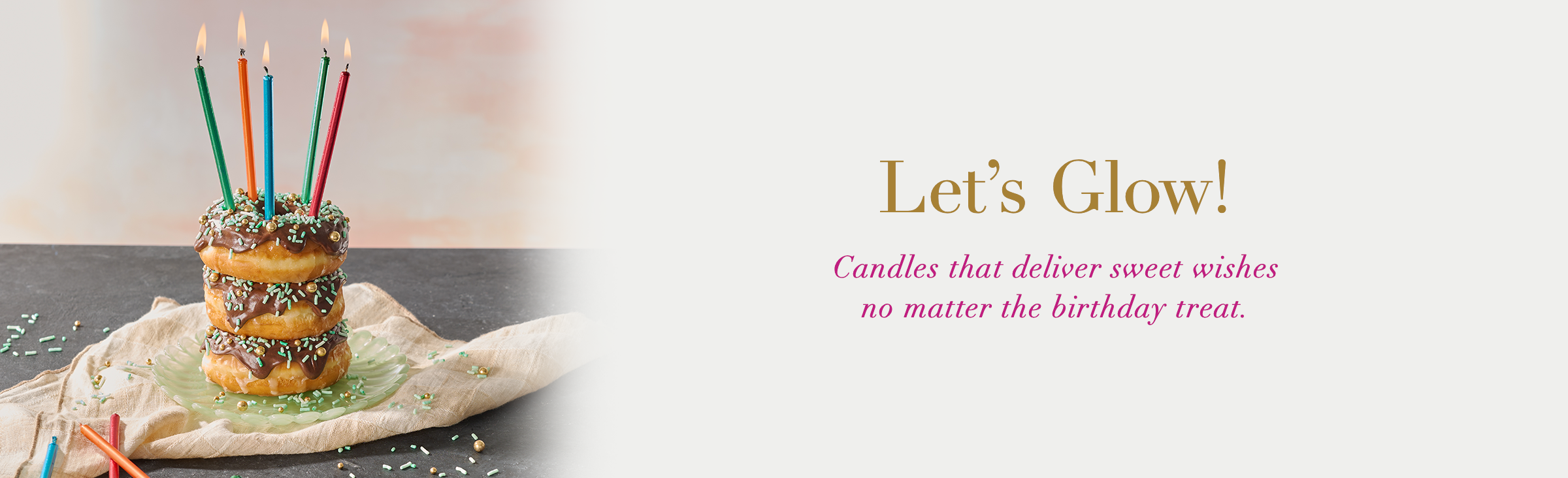 Lets’s Glow! Candles that deliver the sweet wishes no matter the cake (or not cake)
