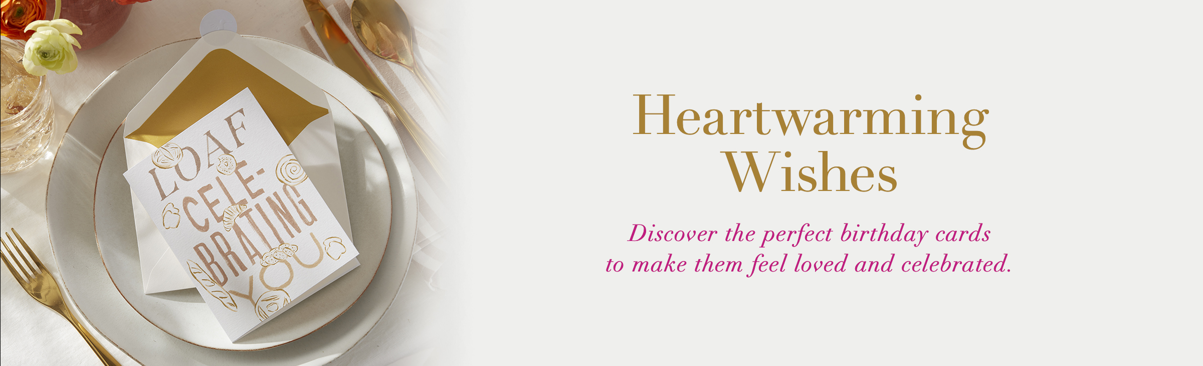 Heartwarming Wishes. Discover the perfect birthday cards to make them feel loved and celebrated.