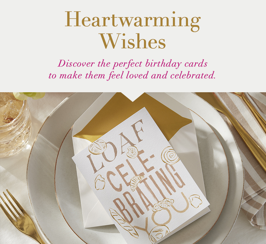 Heartwarming Wishes. Discover the perfect birthday cards to make them feel loved and celebrated.