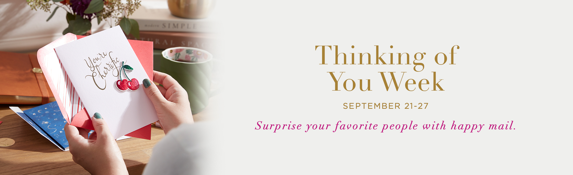 Thinking of you Week. September 21-27. Surprise your favorite people with happy mail.
