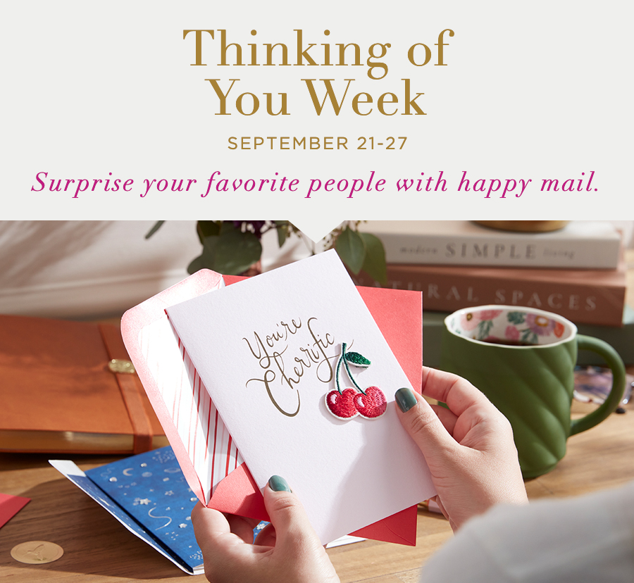 Thinking of you Week. September 21-27. Surprise your favorite people with happy mail.